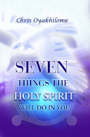 Seven Things The Holy Spirit Will Do In You-Chris Oyakhilome.pdf